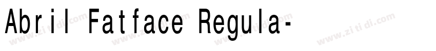 Abril Fatface Regula字体转换
